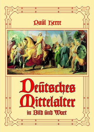 Deutsches Mittelalter in Bild und Wort