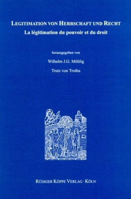 Legitimation von Herrschaft und Recht / La l&eacute;gitimation du pouvoir et du droit - 