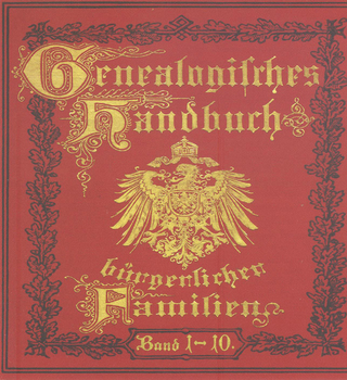 Deutsches Geschlechterbuch - CD-ROM. Genealogisches Handbuch bürgerlicher Familien / Genealogisches Handbuch bürgerlicher Familien Bände 1-10