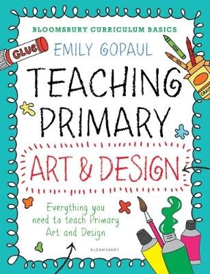 Bloomsbury Curriculum Basics: Teaching Primary Art and Design