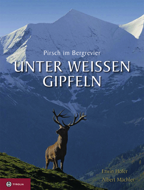 Unter wei&szlig;en Gipfeln - Erwin Hofer, Albert M&auml;chler