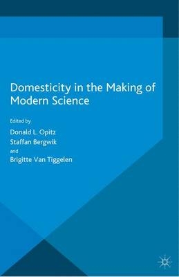 Domesticity in the Making of Modern Science - 