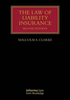 Law of Liability Insurance -  Malcolm A. Clarke