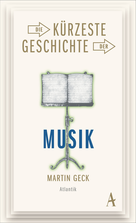 Die k&uuml;rzeste Geschichte der Musik - Martin Geck