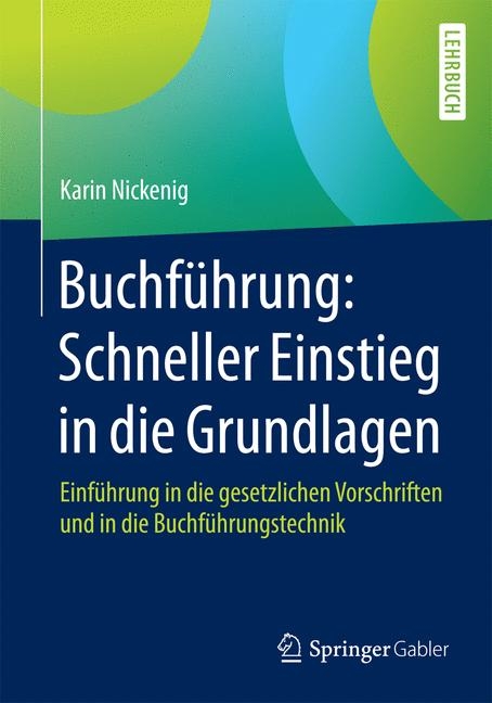 Buchf&uuml;hrung: Schneller Einstieg in die Grundlagen - Karin Nickenig
