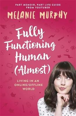 Fully Functioning Human (Almost) -  Melanie Murphy