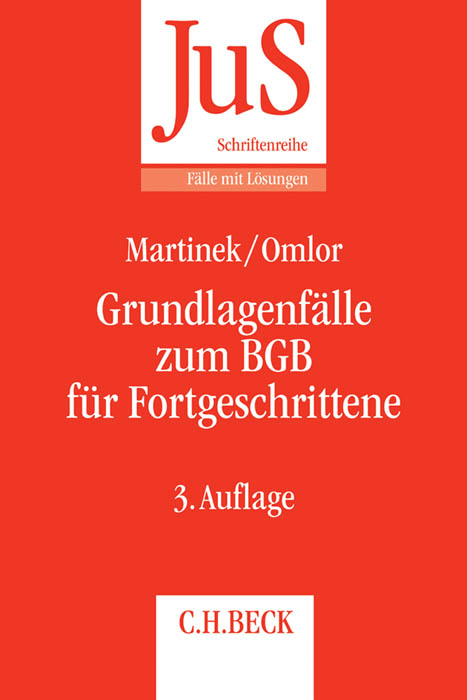 Grundlagenf&auml;lle zum BGB f&uuml;r Fortgeschrittene - Michael Martinek, Sebastian Omlor