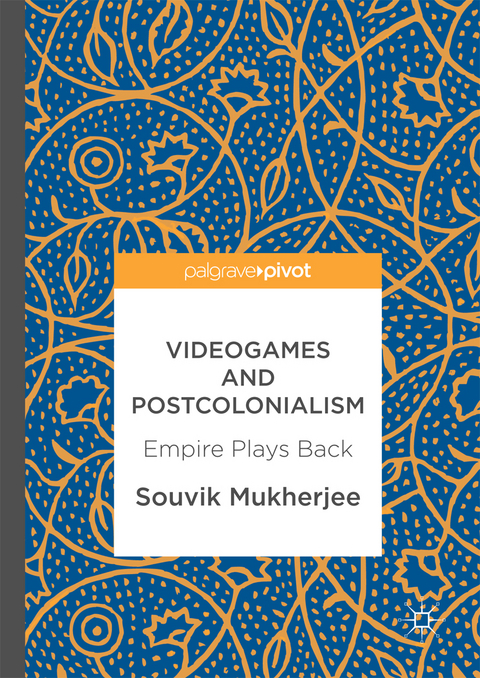 Videogames and Postcolonialism - Souvik Mukherjee