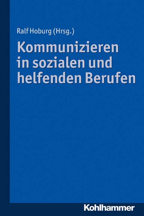 Kommunizieren in sozialen und helfenden Berufen - 