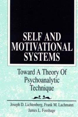 Self and Motivational Systems - Joseph D. Lichtenberg, Frank M. Lachmann, James L. Fosshage