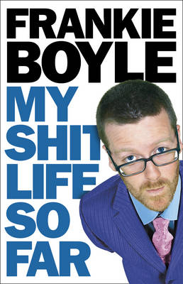 My Shit Life So Far - Frankie Boyle