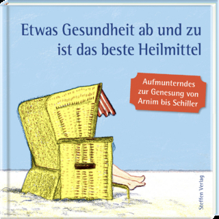 Etwas Gesundheit ab und zu ist das beste Heilmittel