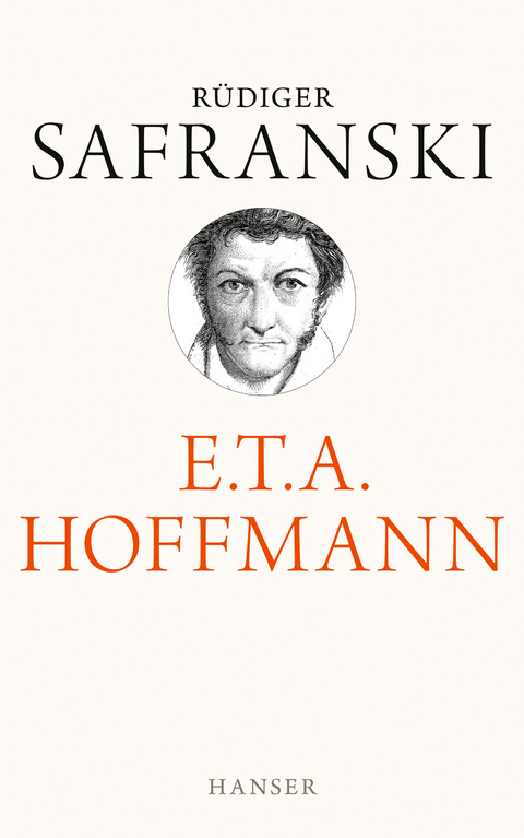E.T.A. Hoffmann - R&uuml;diger Safranski