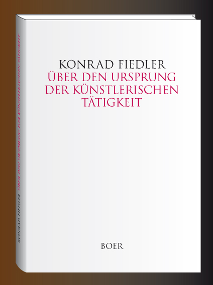 &Uuml;ber den Ursprung der k&uuml;nstlerischen T&auml;tigkeit - Konrad Fiedler
