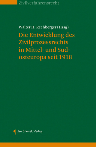 Die Entwicklung des Zivilprozessrechts in Mittel- und Südosteuropa seit 1918