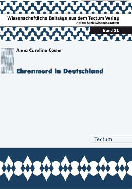 Ehrenmord in Deutschland - Anna C C&ouml;ster