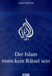 Der Islam muss kein Rätsel sein