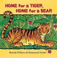 Home for a Tiger, Home for a Bear - Brenda Williams