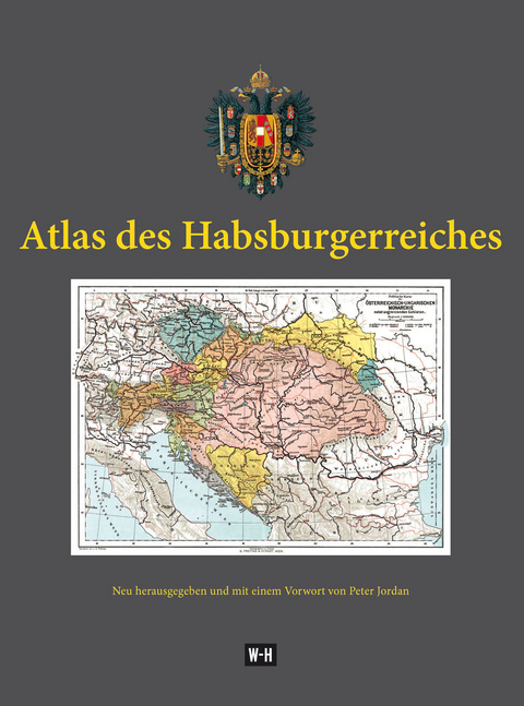 Atlas des Habsburgerreiches - Peter Jordan