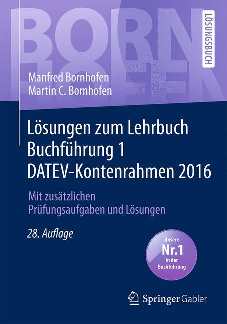 L&ouml;sungen zum Lehrbuch Buchf&uuml;hrung 1 DATEV-Kontenrahmen 2016 - Manfred Bornhofen, Martin C. Bornhofen