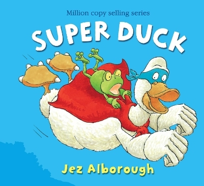 Super Duck - Jez Alborough