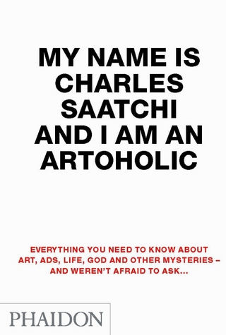 My Name Is Charles Saatchi And I Am An Artoholic