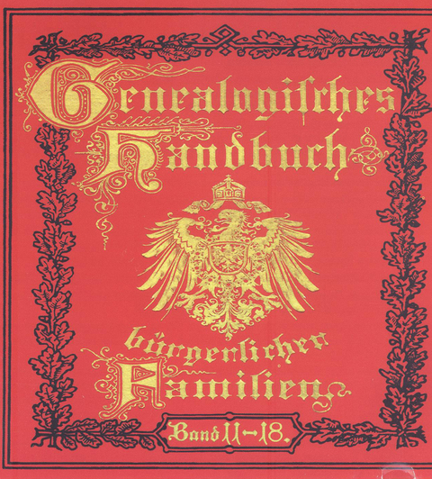 Deutsches Geschlechterbuch - CD-ROM. Genealogisches Handbuch b&uuml;rgerlicher Familien / Genealogisches Handbuch b&uuml;rgerlicher Familien B&auml;nde 11-18 - 