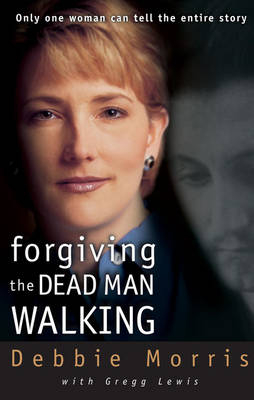 Forgiving the Dead Man Walking