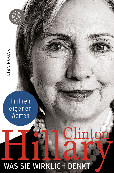 Hillary Clinton. Was sie wirklich denkt - Lisa Rogak