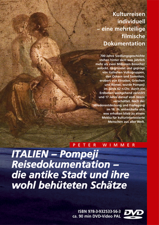 ITALIEN – Pompeji, Reisedokumentation – die antike Stadt und ihre wohl behüteten Schätze