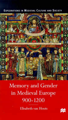 Memory and Gender in Medieval Europe, 900-1200 -  Elisabeth van Houts