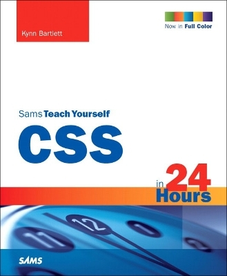 CSS3 in 24 Hours, Sams Teach Yourself - Kynn Bartlett, Chris Montoya