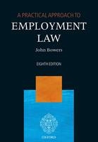 A Practical Approach to Employment Law - John Bowers QC