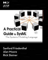 A Practical Guide to SysML - Sanford Friedenthal, Alan Moore, Rick Steiner