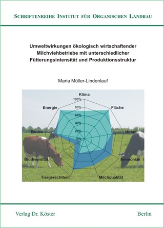 Umweltwirkungen ökologische wirtschaftender Milchviehbetriebe mit unterschiedlicher Fütterungsintensität und Produktionsstruktur