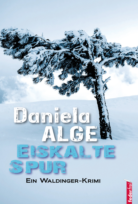 Eiskalte Spur - Daniela Alge