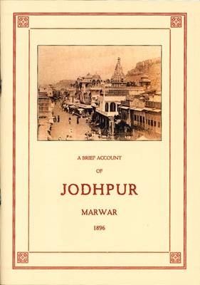 A Brief Account of Jodhpur; Marwar, 1896 - 