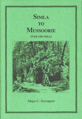 Simla to Mussoorie - C. Davenport