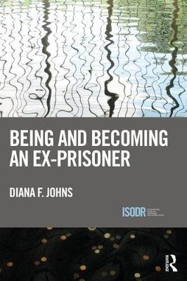 Being and Becoming an Ex-Prisoner -  Diana Johns