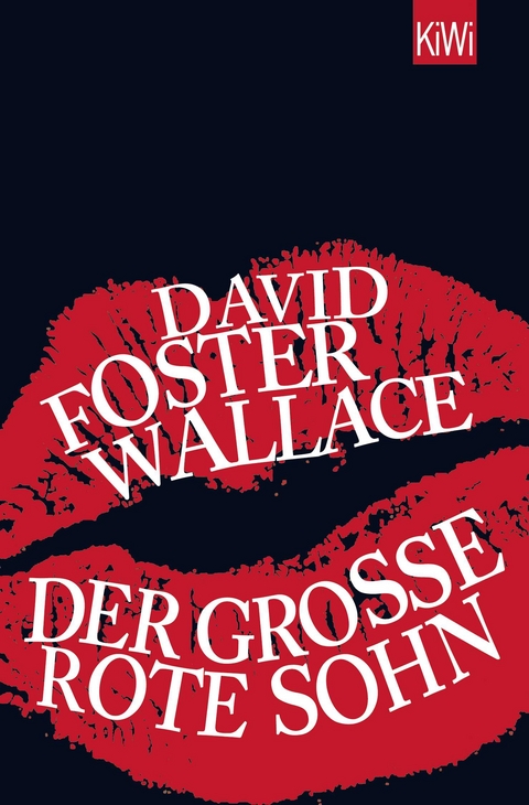 Der gro&szlig;e rote Sohn - David Foster Wallace
