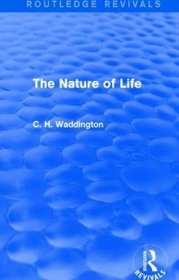 Nature of Life -  C. H. Waddington