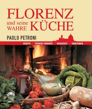 Florenz und seine wahre Küche