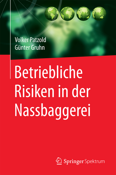 Betriebliche Risiken in der Nassbaggerei - Volker Patzold, G&uuml;nter Gruhn