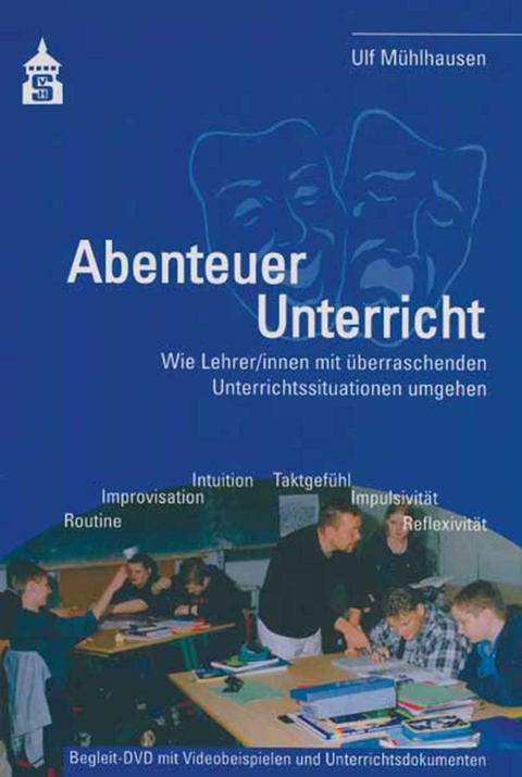 Abenteuer Unterricht - Ulf Mühlhausen