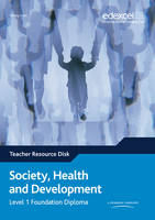 Edexcel Diploma: Society, Health & Development: Level 1 Foundation Diploma Teachers Resource Disk