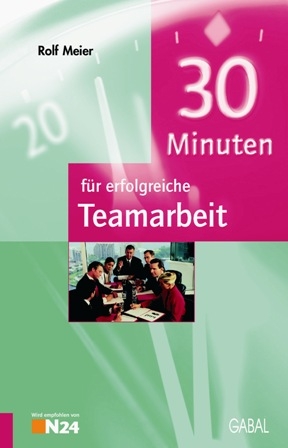 30 Minuten f&uuml;r erfolgreiche Teamarbeit - Rolf Meier