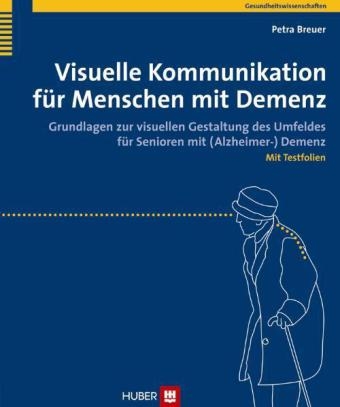 Visuelle Kommunikation f&uuml;r Menschen mit Demenz - Petra Breuer