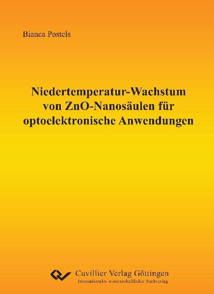 Niedertemperatur-Wachstum von ZnO-Nanos&auml;ulen f&uuml;r optoelektronische Anwendungen - Bianca Postels