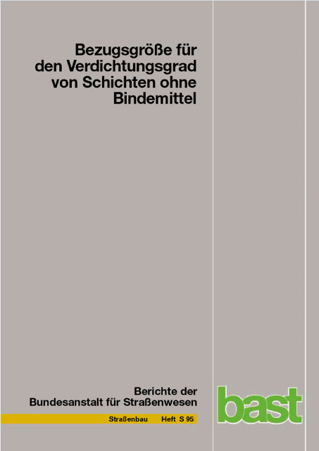 Bezugsgr&ouml;&szlig;e f&uuml;r den Verdichtugnsgrad von Schichten ohne Bindemittel - Ruth Bialucha, Thomas Merkel, Heribert Motz, Derik Demond, Sven-Olag Schmidt, Hans-Josef Ritter, Sonja Haas