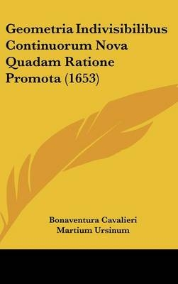 Geometria Indivisibilibus Continuorum Nova Quadam Ratione Promota (1653) - Bonaventura Cavalieri